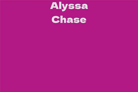 The Life and Career of Alyssa Chase