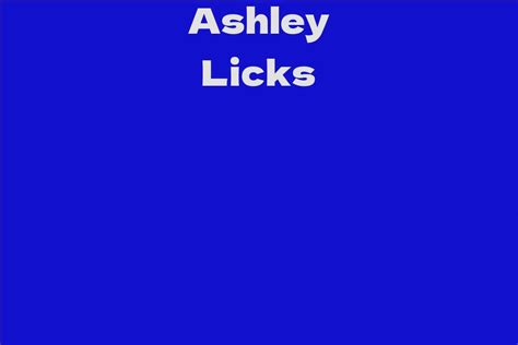 The Unveiling of Ashley Licks' Impressive Fortune