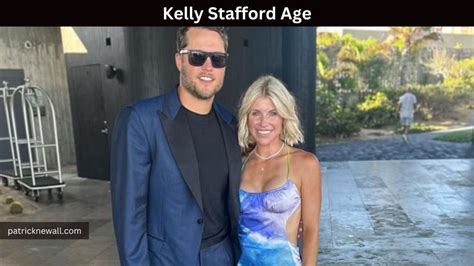 Unraveling the Enigma: Kelly Stafford's Age and Height