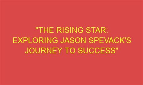 Unraveling the Journey of a Rising Star: Exploring Success and Achievements