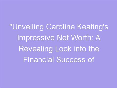 Unveiling Caroline Ray's Financial Fortune