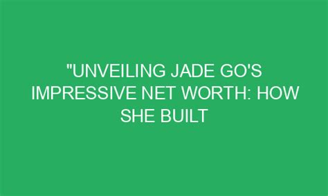 Unveiling Jade Ryan's Impressive Financial Status