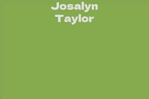 Unveiling Josalyn Taylor: Beyond the Glamour and Fame