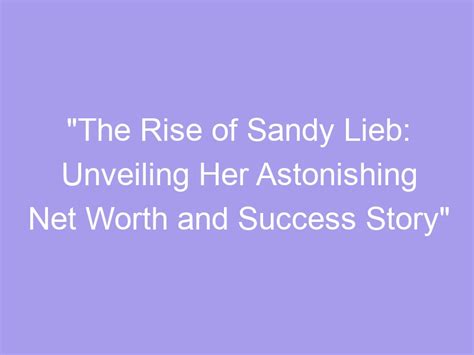 Unveiling Sandy Fox's Astonishing Wealth and Accomplishments