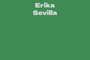 Unveiling the Age, Height, and Figure of Erika Sevilla
