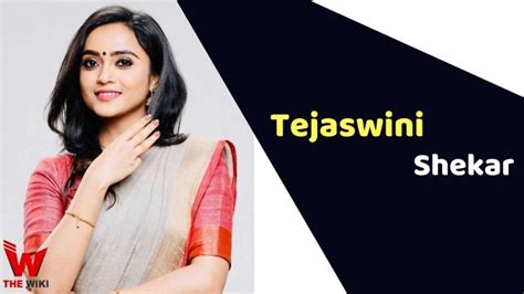 Unveiling the Age and Height of Tejaswini Shekar