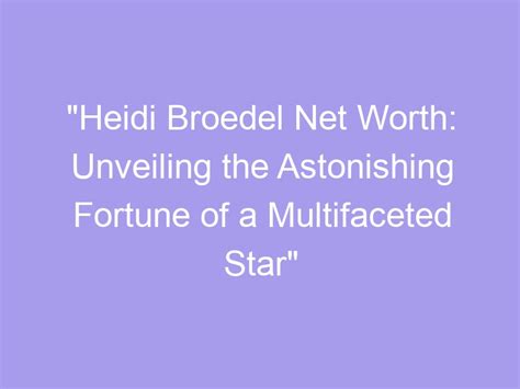 Unveiling the Astonishing Fortune of the Multifaceted Star