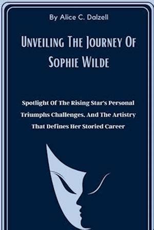 Unveiling the Journey of Sophie Bow