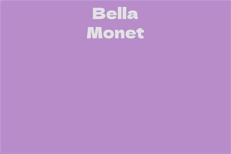 Unveiling the lesser-known facts about Bella Monet